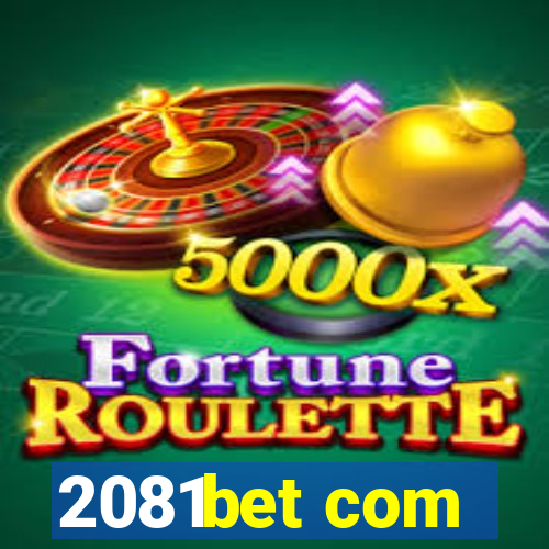 2081bet com